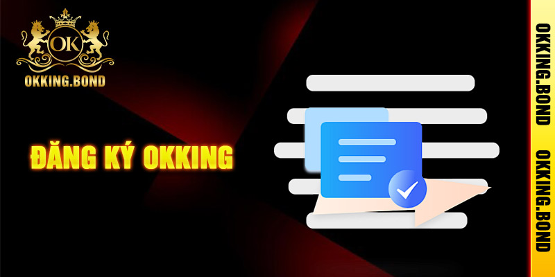 Hướng dẫn đăng ký okking